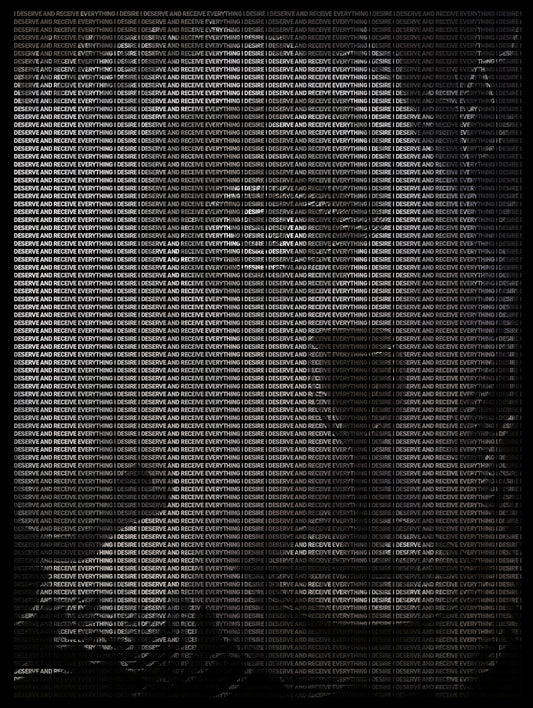 Limited Edition Print I DESERVE AND RECEIVE EVERYTHING I DESIRE